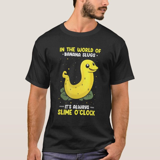 Banana Slug Catcher Quote for Snail Catcher T Shirt (Framsida)
