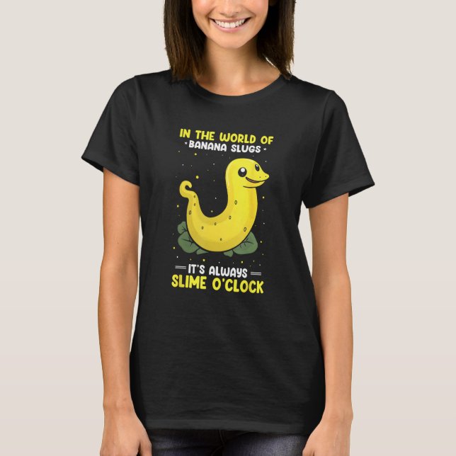 Banana Slug Catcher Quote for Snail Catcher T Shirt (Framsida)