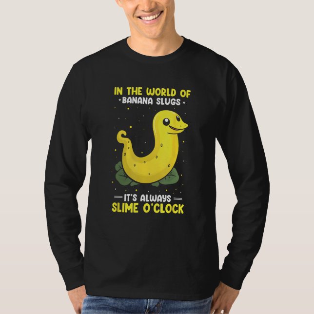 Banana Slug Catcher Quote for Snail Catcher T Shirt (Framsida)