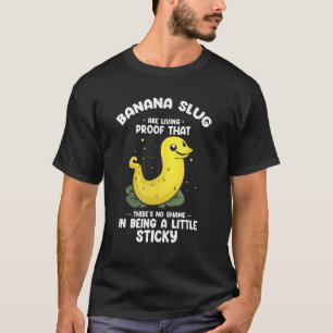 Banana Slug Collcing Quote for Slug Science 1 T Shirt