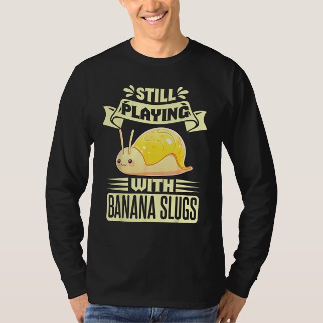 Banana Slug Collecting Quote for Slug Science 5 T Shirt (Framsida)