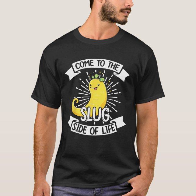 Banana Slug Quote for Banana Snail and Snail Catch T Shirt (Framsida)