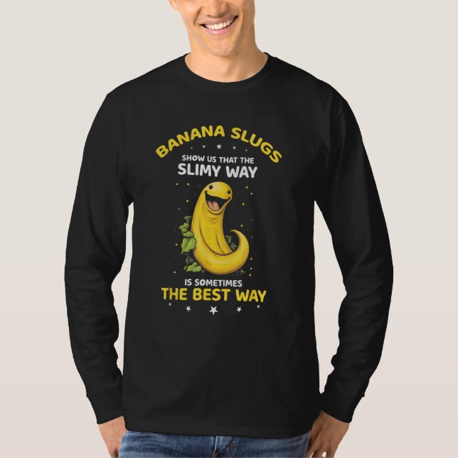 Banana Snail Catcher Quote for Banana Slug 14 T Shirt (Framsida)