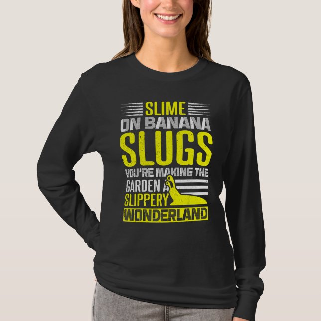 Banana Snail Catcher Quote for Banana Slug 4 T Shirt (Framsida)