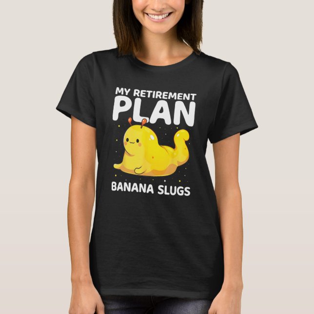 Banana Snail Catcher Quote for Banana Slug 9 T Shirt (Framsida)