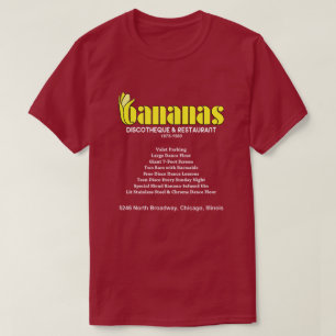 Bananas Discotheque and Restaurant, Chicago, IL T Shirt