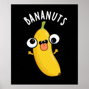 Bananuts Funny Crazy Banana Fruit Pun Mörk BG Poster