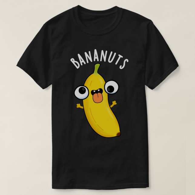 Bananuts Funny Crazy Banana Fruit Pun T Shirt (Design framsida)