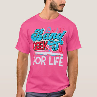 Band Geek for Life Marching Band Flutist Musician T Shirt