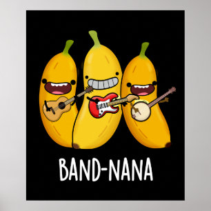 Band-nana Funny Fruit Banana Pun Mörk BG Poster