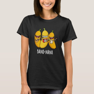 Band-nana Funny Fruit Banana Pun Mörk BG T Shirt