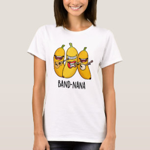 Band-nana Funny Fruit Banana Pun T Shirt