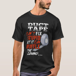 Bandet kan inte laga stupid, men kan muffa slingan t shirt