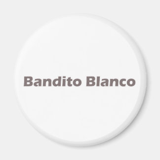 Bandito Blanco Magnet