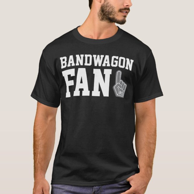 Bandwagon Fan funny sports fanatic team tshirt fri T Shirt (Framsida)