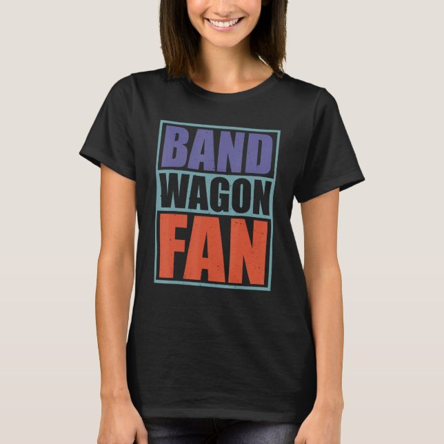 Bandwagon Fläkt — T Shirt (Framsida)