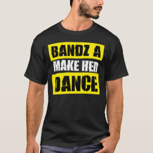 BANDZ GÖR HENNE ATT DANSA - T-tröja T-shirt