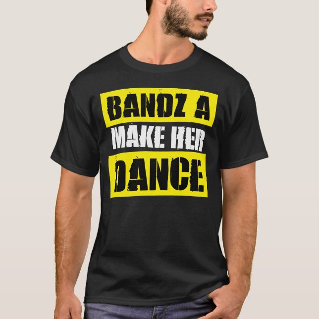 BANDZ GÖR HENNE ATT DANSA - T-tröja T-shirt (Framsida)