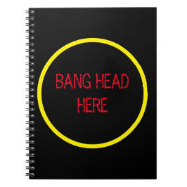 Bang Head here - Lustigt Stressa Relief Anteckningsbok