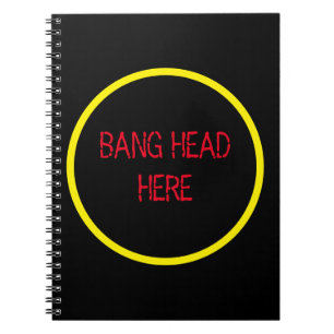 Bang Head here - Lustigt Stressa Relief Anteckningsbok