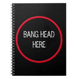 Bang Head here - Lustigt Stressa Relief Anteckningsbok