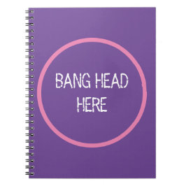 Bang Head here - Lustigt Stressa Relief Lila Anteckningsbok