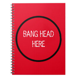 Bang Head here - Lustigt Stressa Relief Red Anteckningsbok