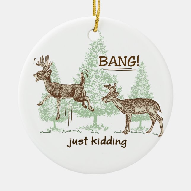 Bang! Kidding! Hunting Humor Julgransprydnad Keramik (Framsidan)