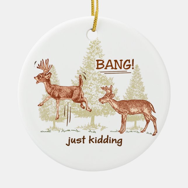 Bang! Kidding! Hunting Humor Sepia Brown Julgransprydnad Keramik (Framsidan)