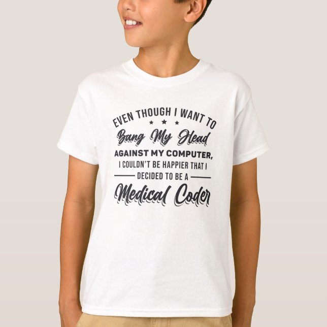 Bang My Head Medical Coder Coding Programmer ICD T Shirt (Framsida)