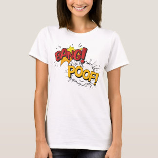 Bang Poof Shirt T Shirt