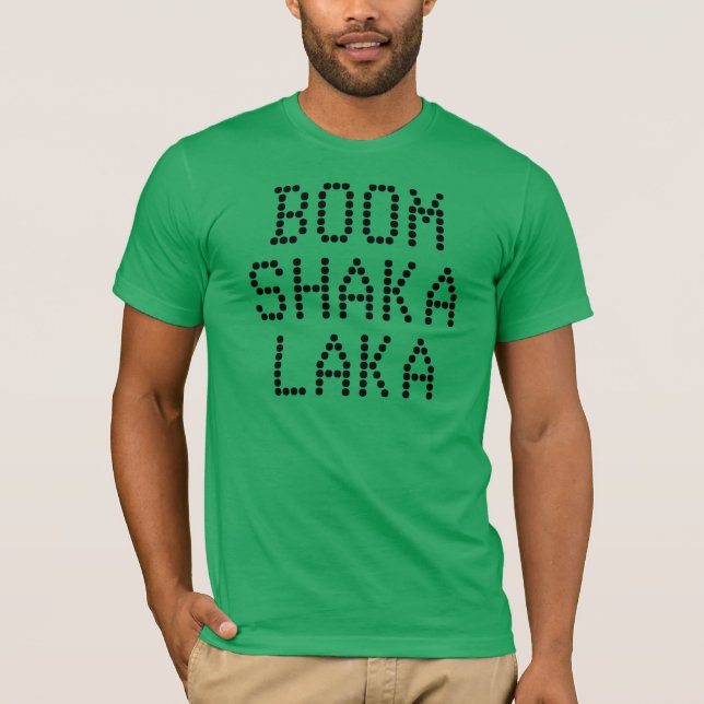 "Bang Shaka Laka" t-skjorta T-shirt (Framsida)