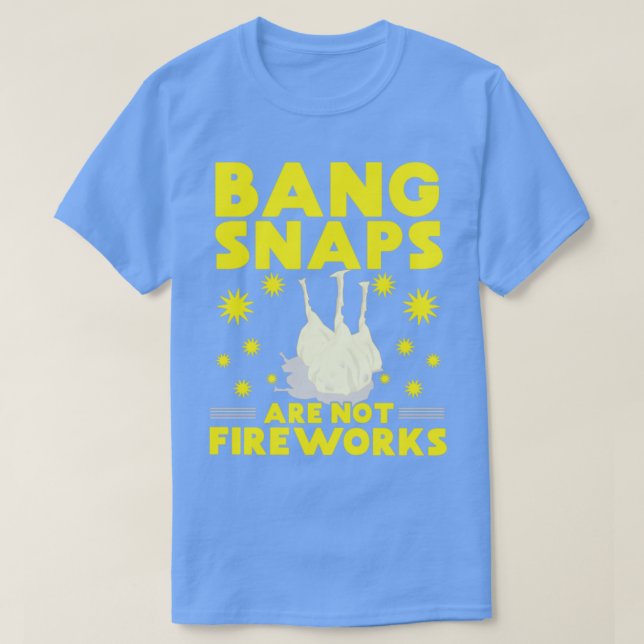Bang Snaps är inte Fireworks T Shirt (Design framsida)
