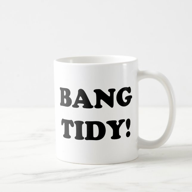 "BANG TIDY!" KAFFEMUGG (Höger)