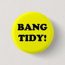 "BANG TIDY!" KNAPP