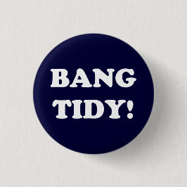 "BANG TIDY!" KNAPP