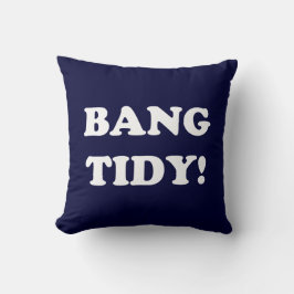 "BANG TIDY!" KUDDE