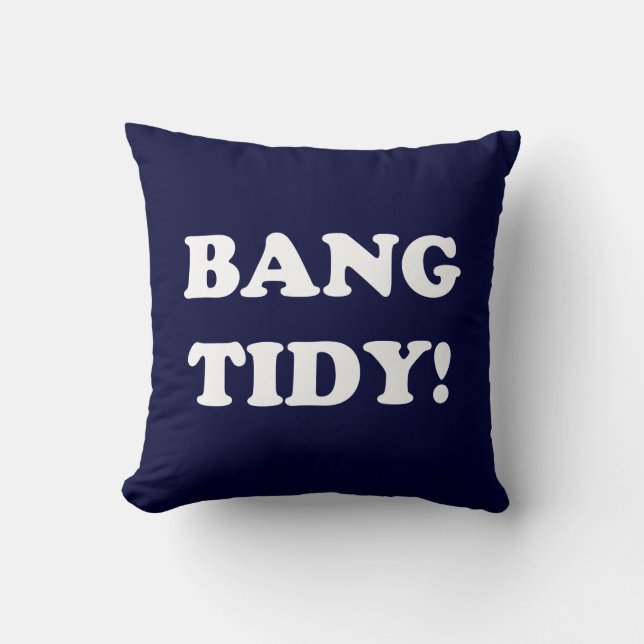 "BANG TIDY!" KUDDE (Framsida)