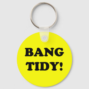 "BANG TIDY!" NYCKELRING