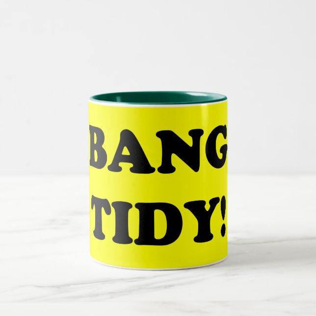 "BANG TIDY!" Två-Tonad MUGG (Center)