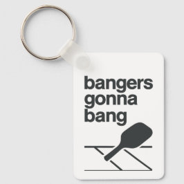 Bangers Gonna Bang Rolig Pickleball Nyckelring