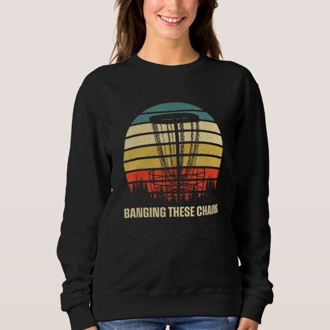 Banging These Chains Disc Golf  Golfer Humor Sayin T Shirt (Framsida)