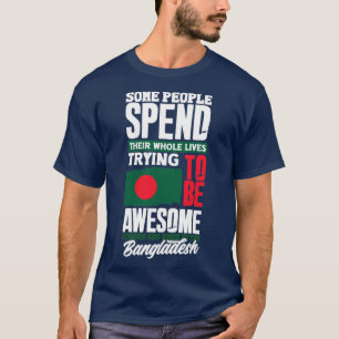 Bangladesh Bangladesh Flagga Quote 31 T Shirt