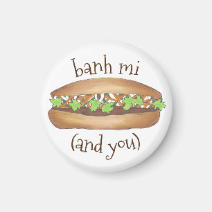 Banh Mi (och du) Vietnamese Food Foodie Sandwich Magnet