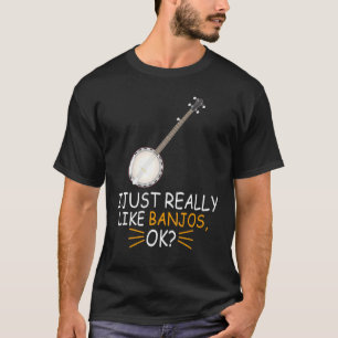 Banjo Music jag bara Verkligen som Banjos okej T Shirt