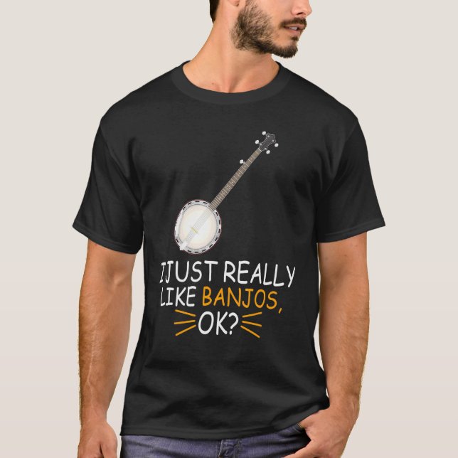 Banjo Music jag bara Verkligen som Banjos okej T Shirt (Framsida)