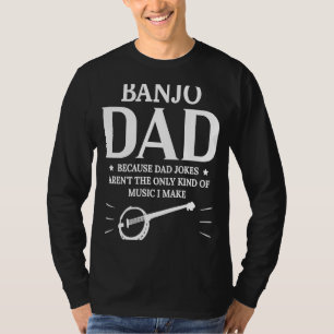 Banjo Pappa för att Pappa skämtar Arent är den end T Shirt