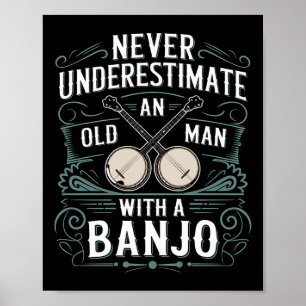 Banjo Player underskattar aldrig en gammal man med Poster