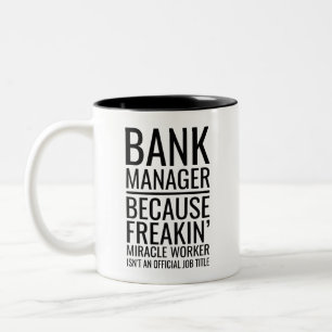 Bank Manager eftersom Freakin' Miracle Worker inte Två-Tonad Mugg