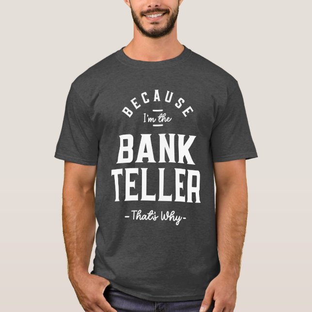 Bank Teller-jobbsysselsättning, födelsedagsarbetar T Shirt (Framsida)